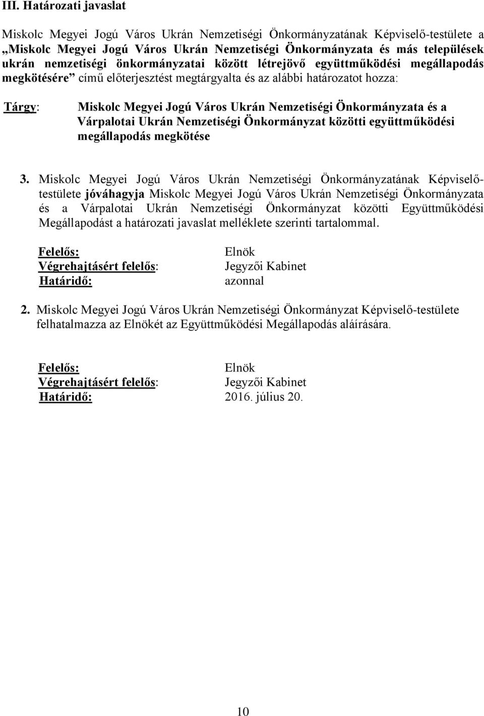 Önkormányzata és a Várpalotai Ukrán Nemzetiségi Önkormányzat közötti együttműködési megállapodás megkötése 3.