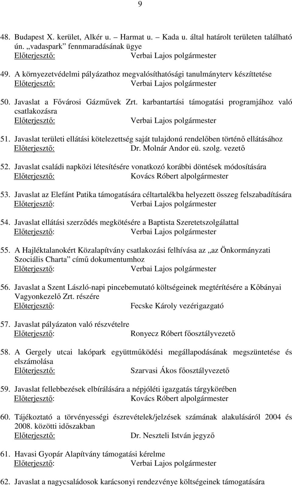 Javaslat területi ellátási kötelezettség saját tulajdonú rendelőben történő ellátásához Dr. Molnár Andor eü. szolg. vezető 52.