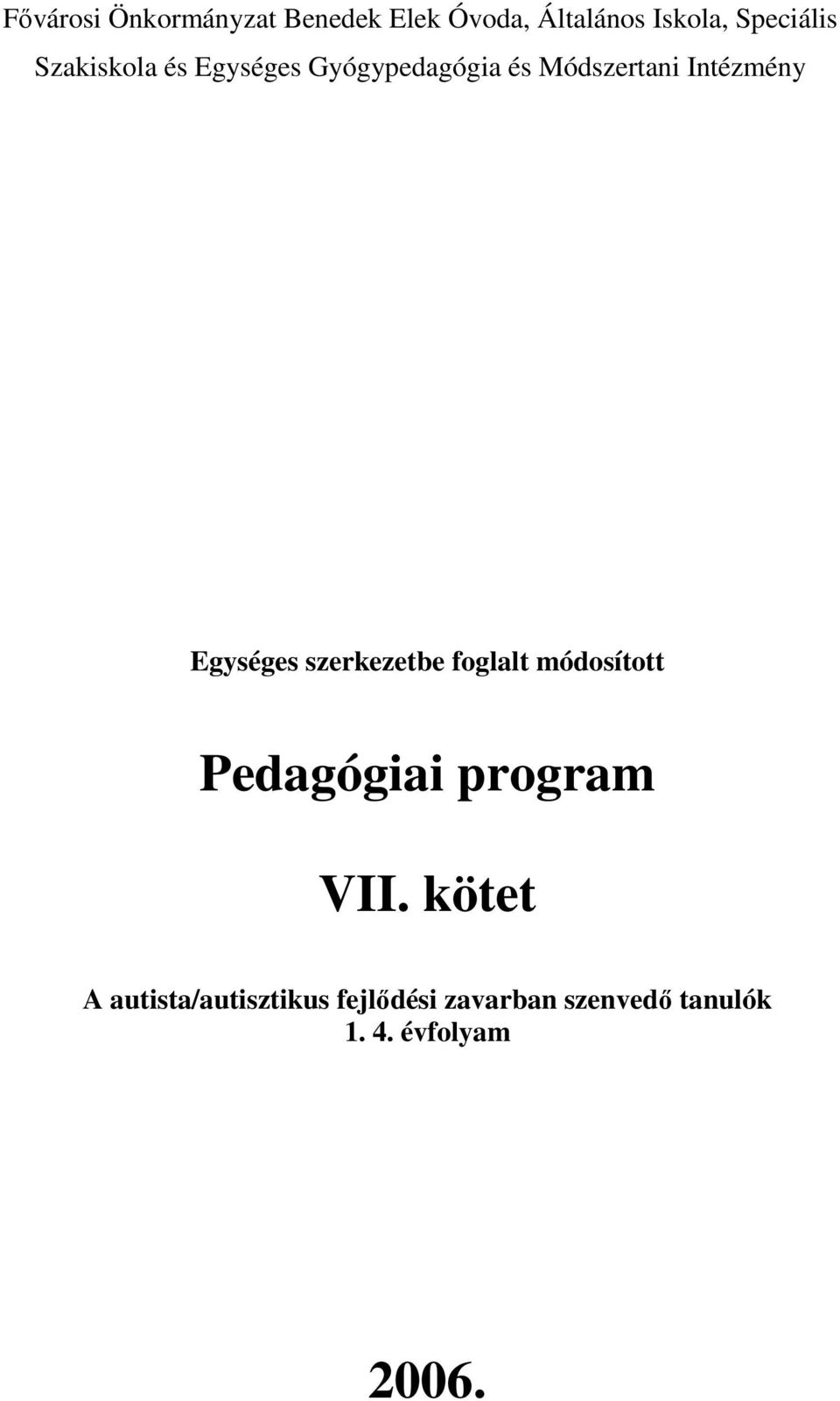 Egységes szerkezetbe foglalt módosított Pedagógiai program VII.