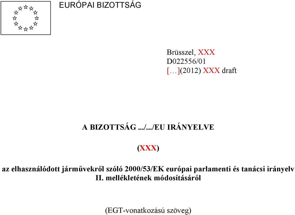 ../EU IRÁNYELVE (XXX) az elhasználódott járművekről szóló