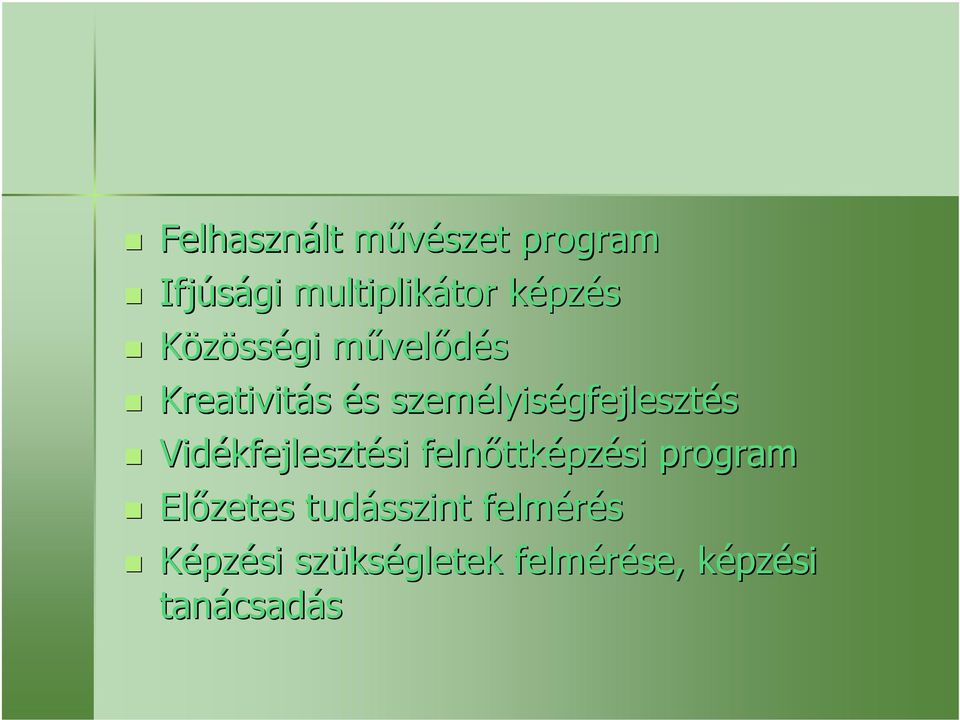 Vidékfejleszt kfejlesztési si felnőttk ttképzési program Előzetes