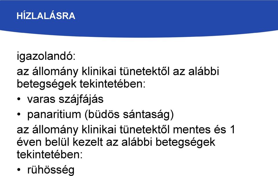 (büdös sántaság) az állomány klinikai tünetektől mentes és