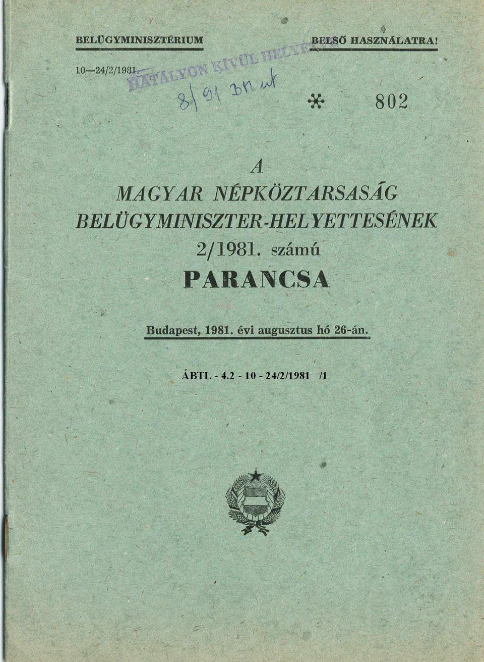 A MAGYAR NÉPKÖZTÁRSASÁG BEL ÜGYMINISZTER -HELYETTESÉNEK