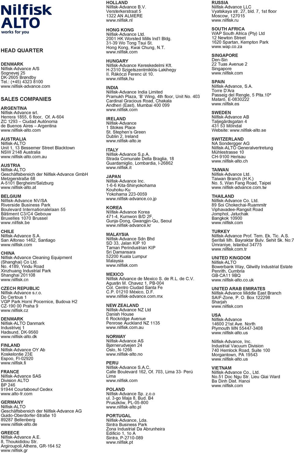 nilfi sk-alto.at BELGIUM Nilfi sk-advance NV/SA Riverside Business Park Boulevard Internationalelaan 55 Bâtiment C/C4 Gebouw Bruxelles 1070 Brussel www.nilfi sk.be CHILE Nilfi sk-advance S.A. San Alfonso 1462, Santiago www.