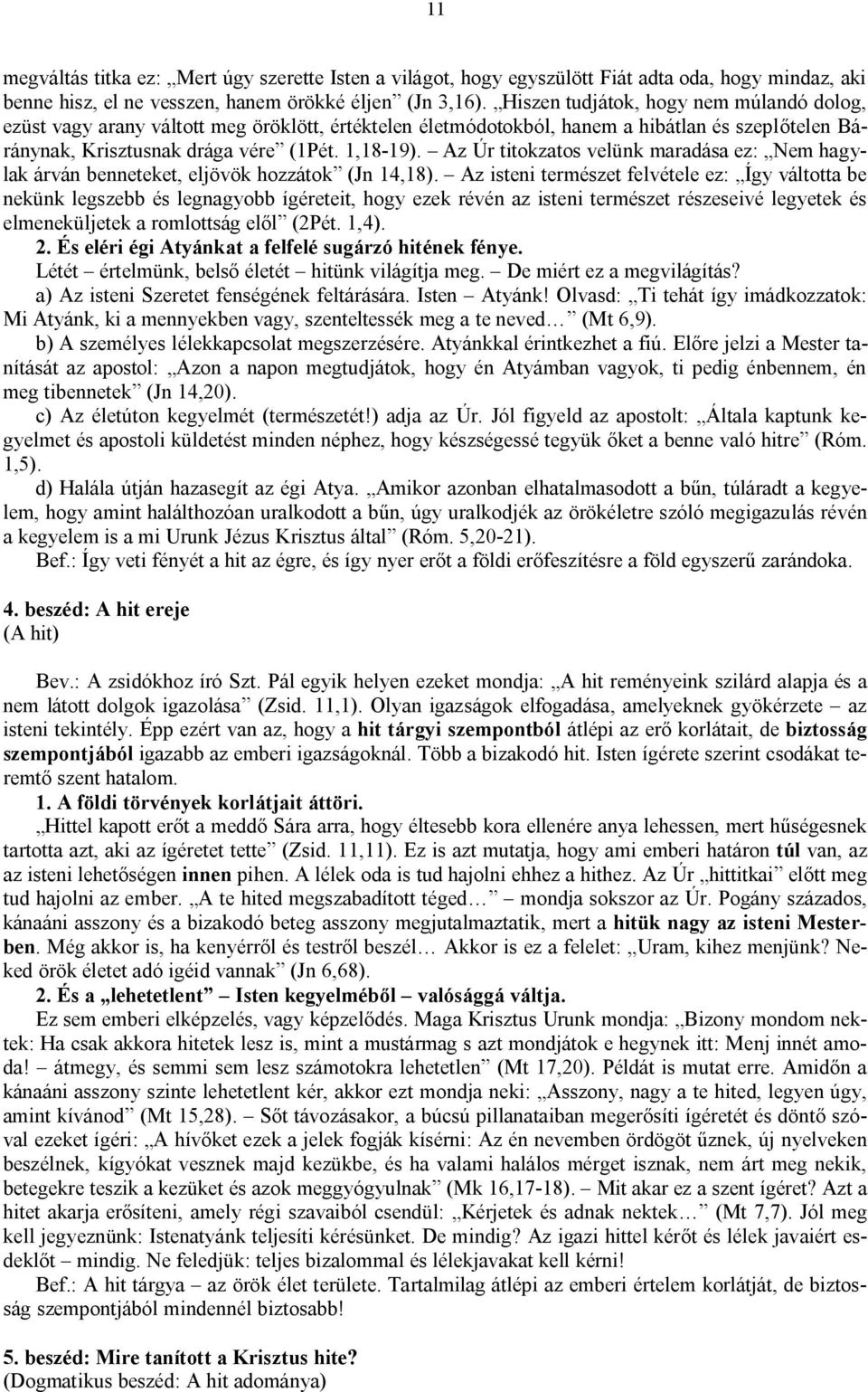 Az Úr titokzatos velünk maradása ez: Nem hagylak árván benneteket, eljövök hozzátok (Jn 14,18).