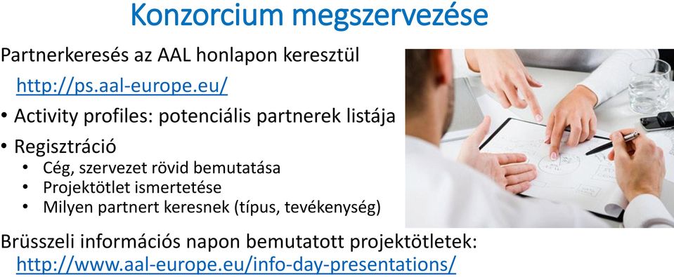 bemutatása Projektötlet ismertetése Milyen partnert keresnek (típus, tevékenység)