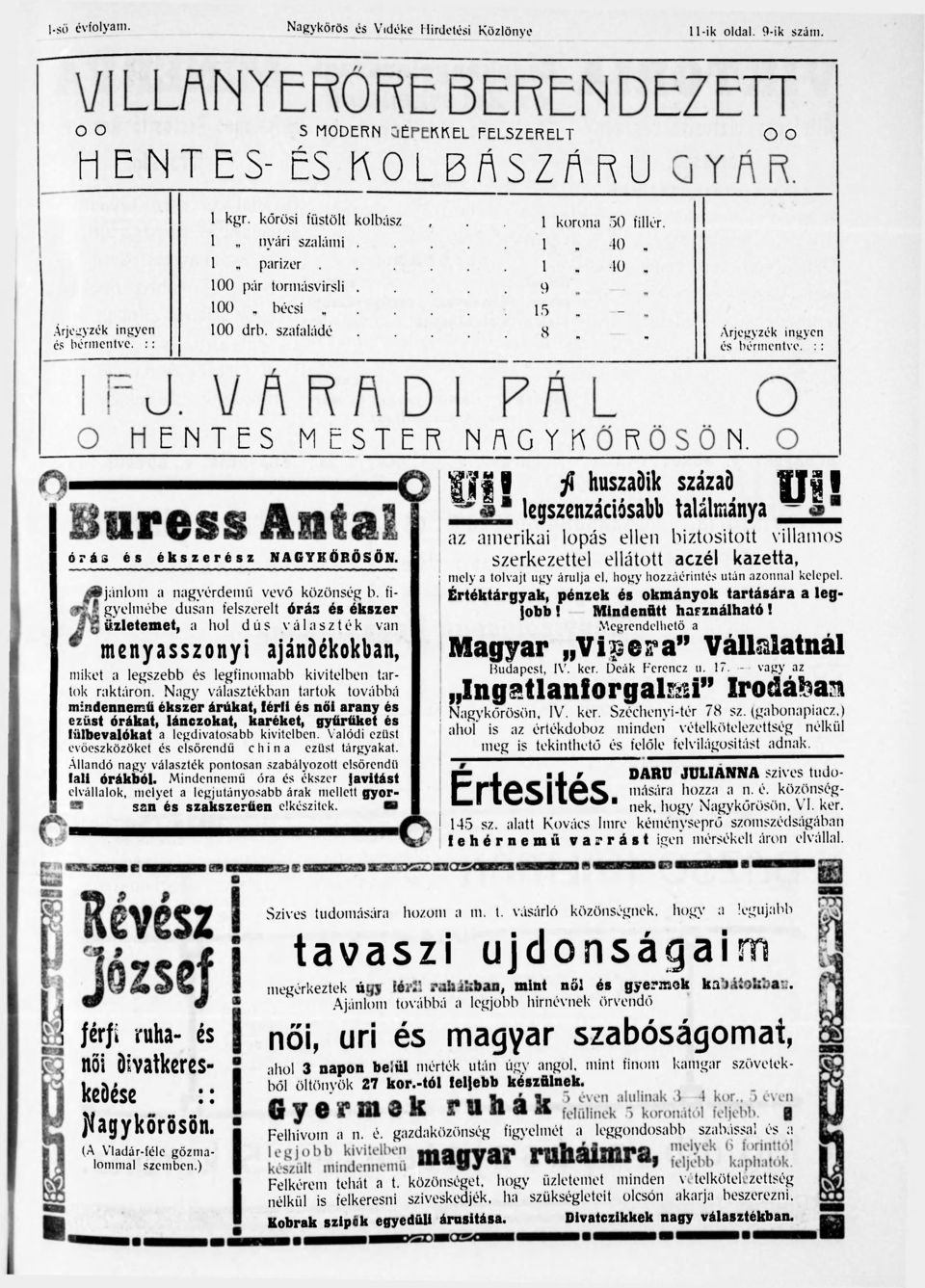 :: " " és bérmentve. :: H E N T E S M E S T E R N A G Y K Ő R Ö S Ö N. Buress Antal órás és ékszerész NAGYKÖRÖSÖN. jánlom a nagyérdemű vevő közönség b.