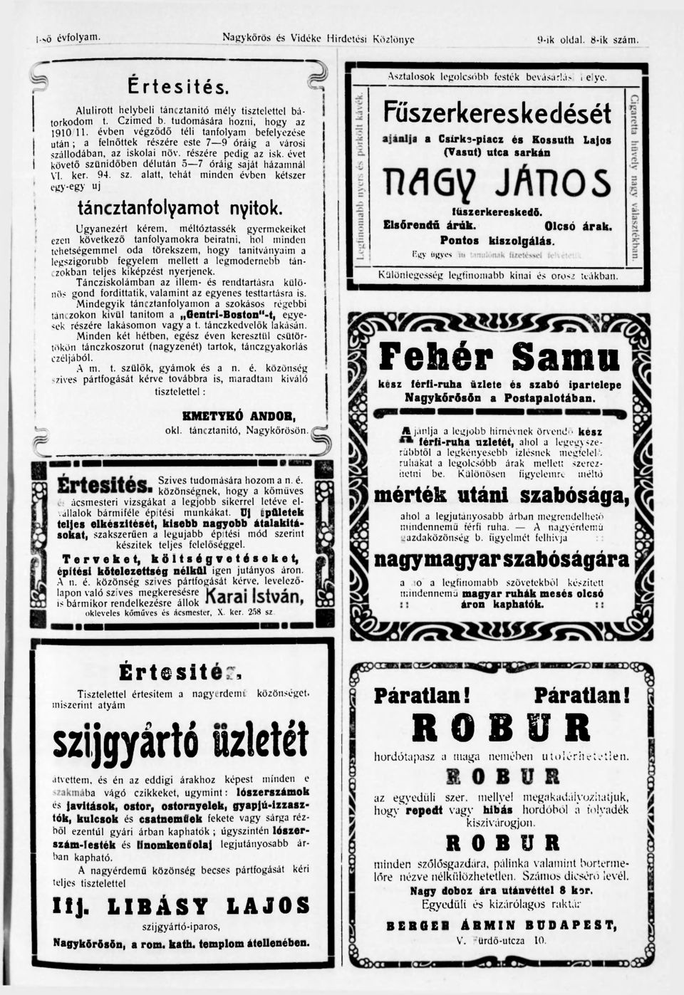 évet követő szünidőben délután 5 7 óráig saját házamnál VI. ker. 94. sz. alatt, tehát minden évben kétszer egy-egy uj táncztanfolyamot nyitok.