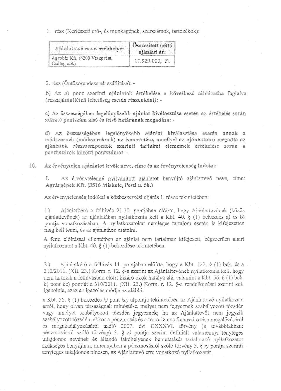 2- módszernek {rnódszer eknek) az ismertetése, amellye! az ajánlatkérő megadta az ajánlatok részszempontok szerinti tartalmi elemeinek értékelése során a ponthatárok közötti pontszámot: - -e fl AT'.