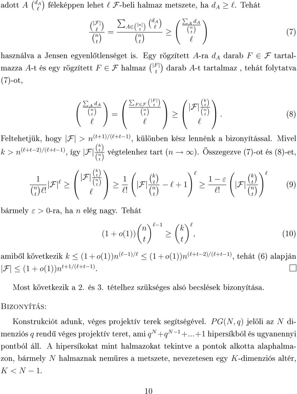 (8 Feltehetjük, hogy F > n (t+1/(l+t 1, különben kész lennénk a bizonyítással. Mivel k > n (l+t /(l+t 1, így F (k t végtelenhez tart (n. Összegezve (7-ot és (8-et, 1 ( n F t l l!