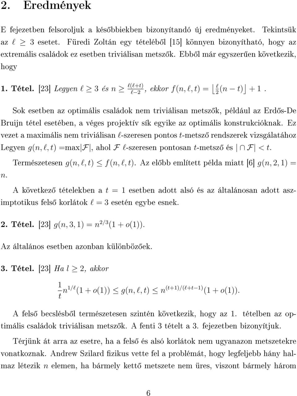 [3] Legyen l 3 és n l(l+t l, ekkor f(n, l, t = l (n t + 1.