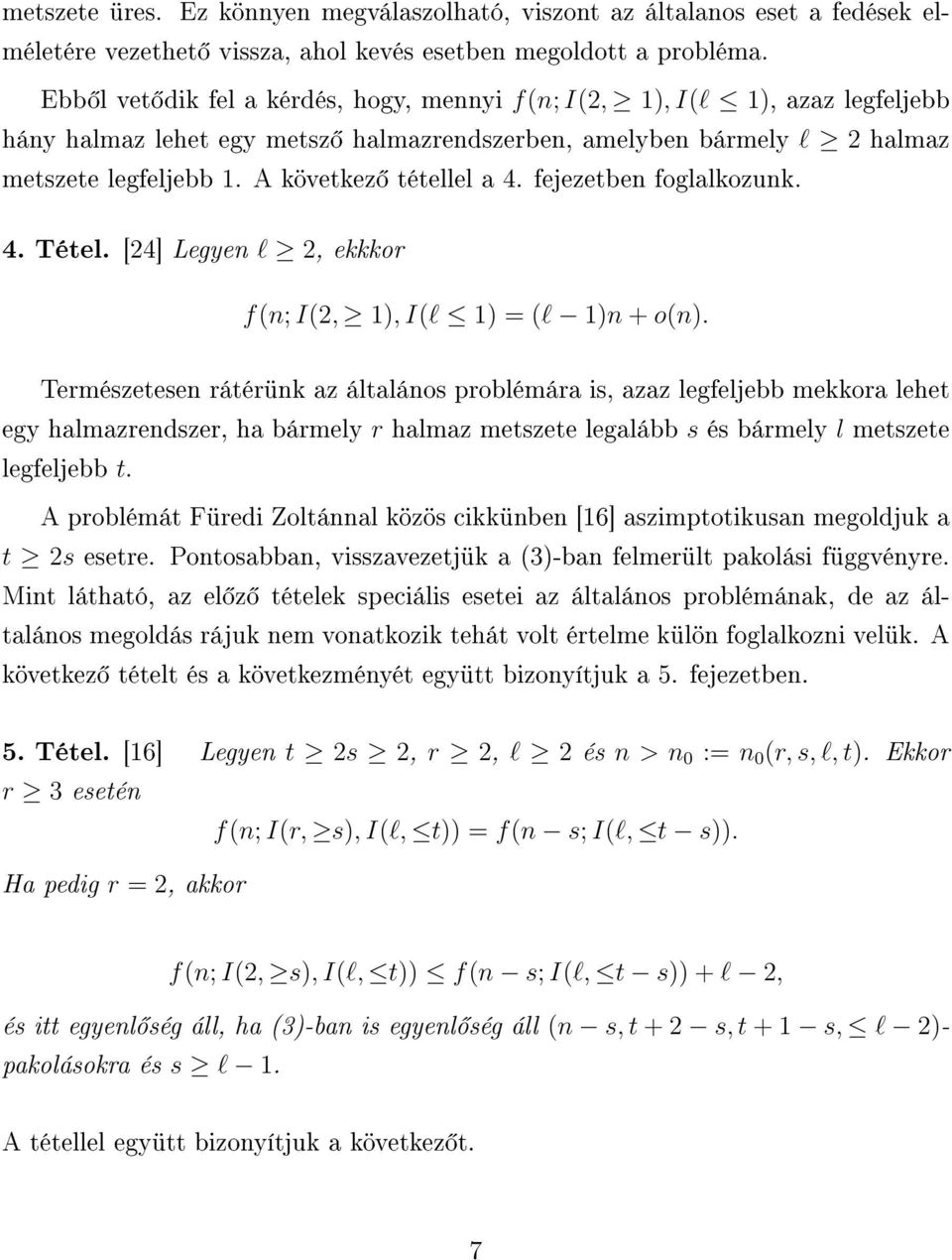 fejezetben foglalkozunk. 4. Tétel. [4] Legyen l, ekkkor f(n; I(, 1, I(l 1 = (l 1n + o(n.