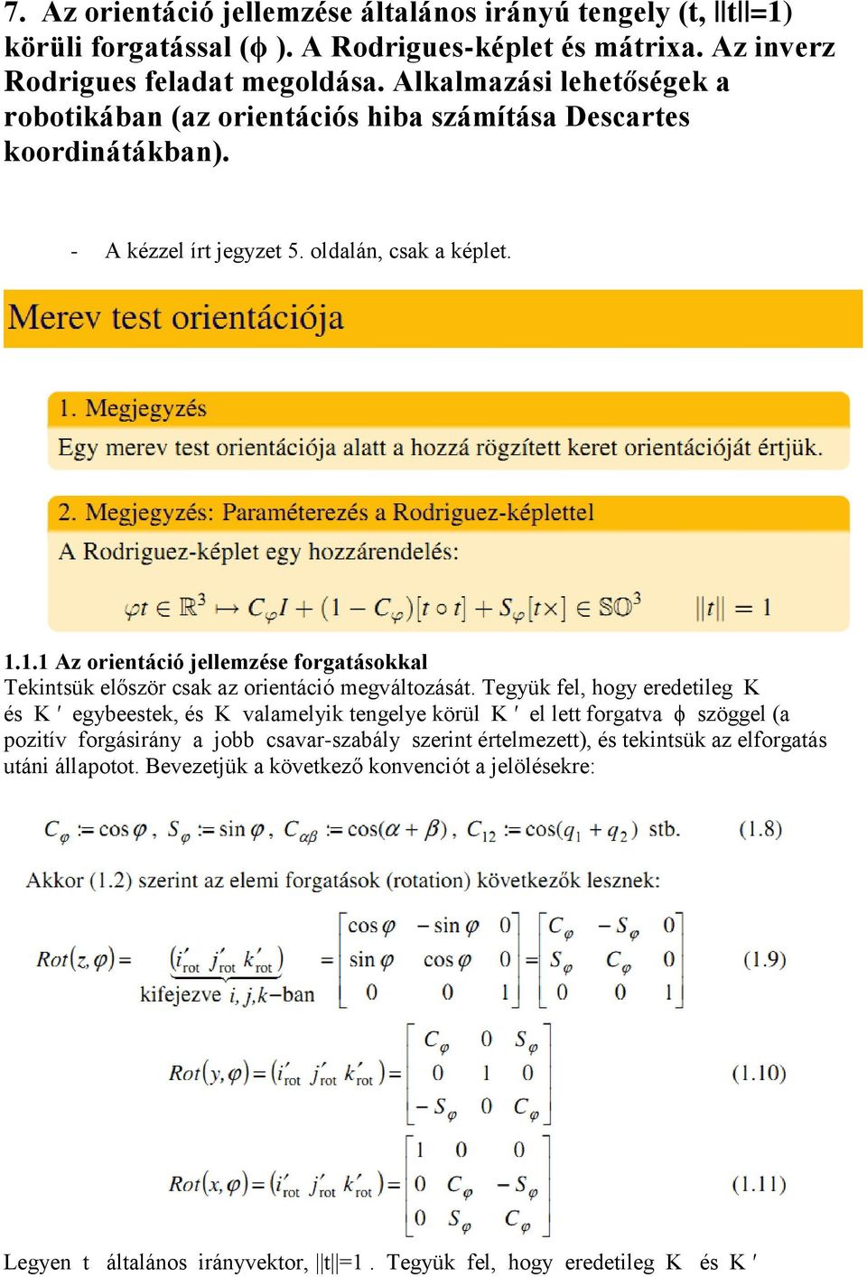 1.1 Az orientáció jellemzése forgatásokkal Tekintsük először csak az orientáció megváltozását.