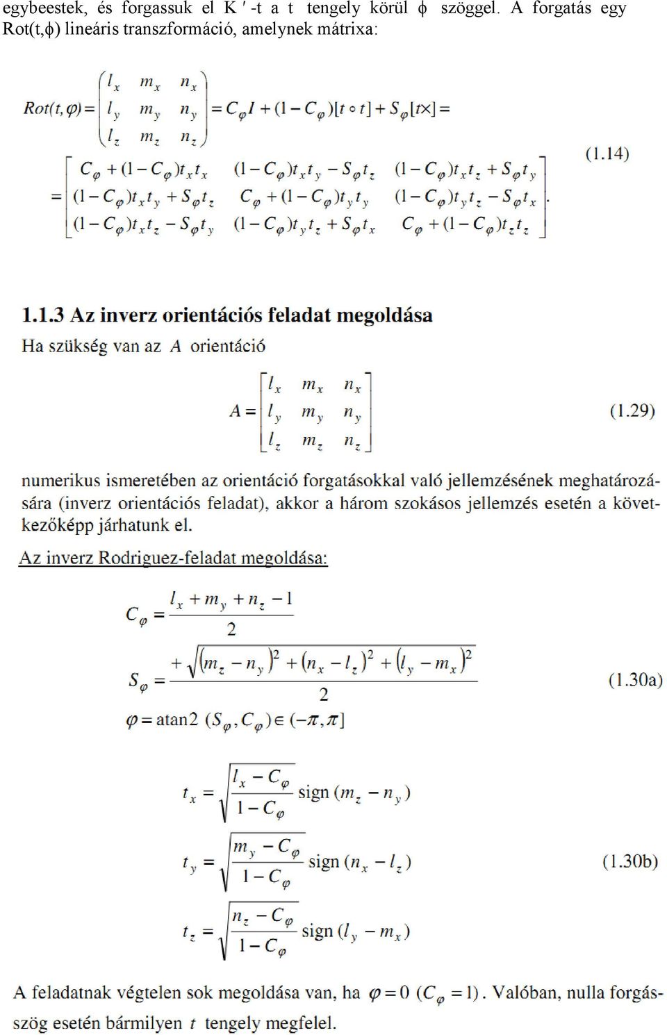 A forgatás egy Rot(t,ϕ)