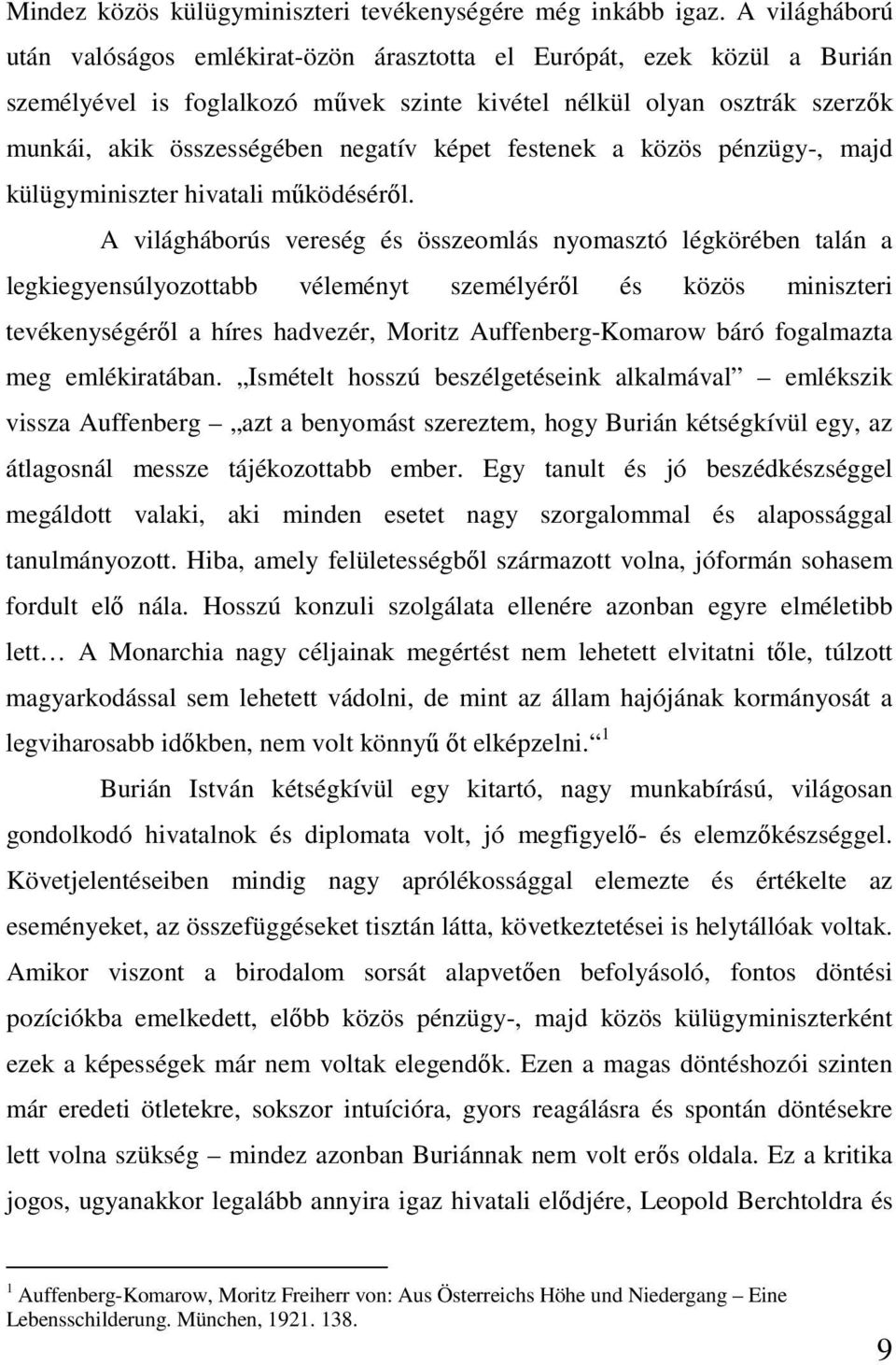 képet festenek a közös pénzügy-, majd külügyminiszter hivatali működéséről.