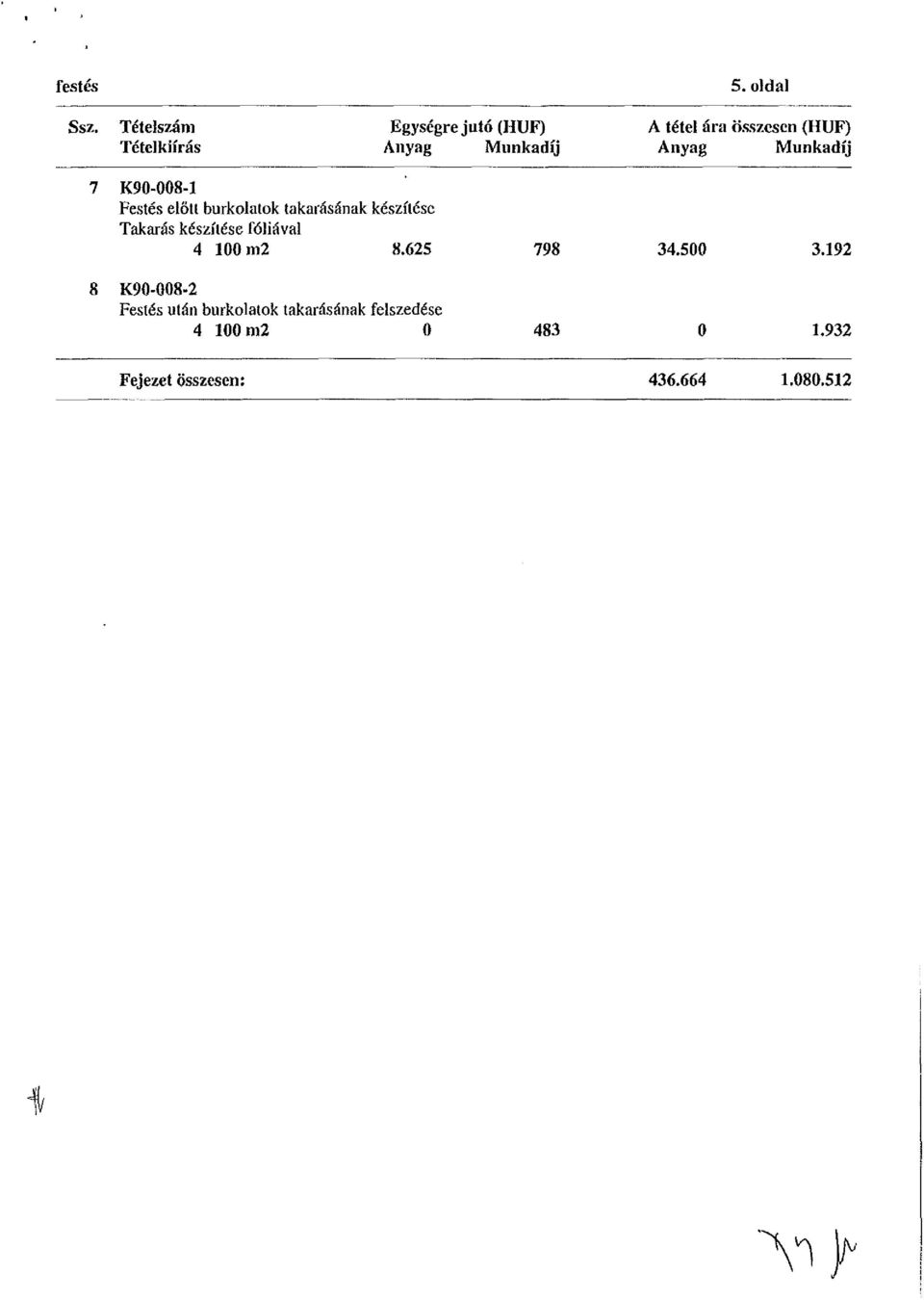 eíött burkolatok takarásának készítése Takarás készítése fóliával 4 100 m2 8.