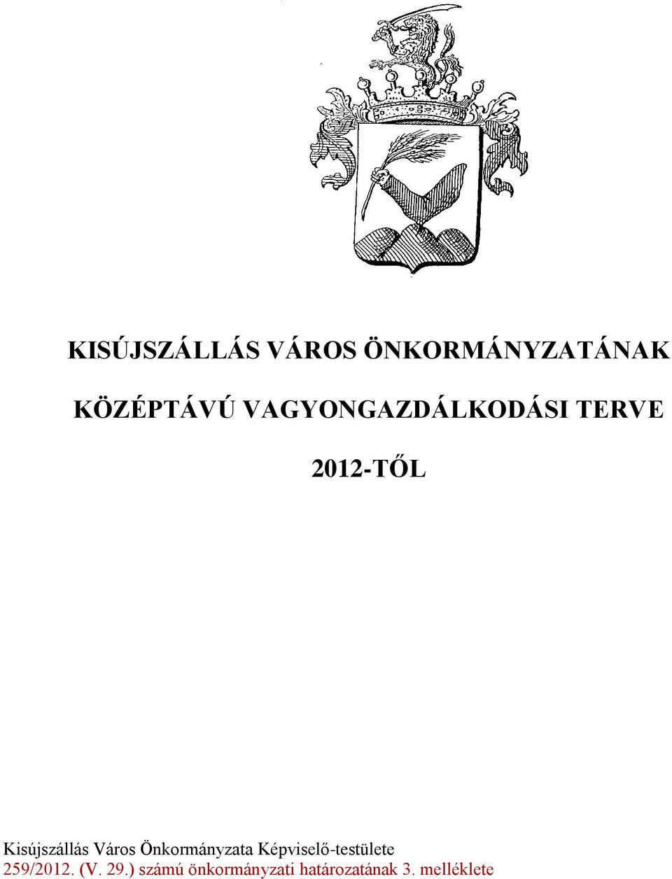 Város Önkormányzata Képviselő-testülete 259/2012.