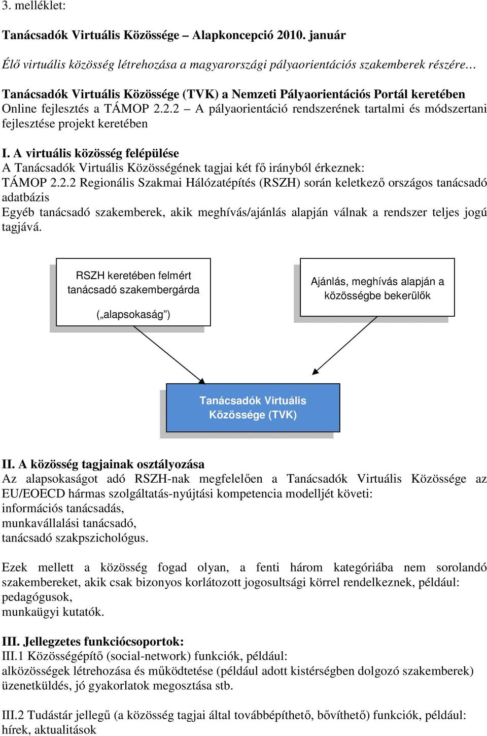 TÁMOP 2.2.2 A pályaorientáció rendszerének tartalmi és módszertani fejlesztése projekt keretében I.