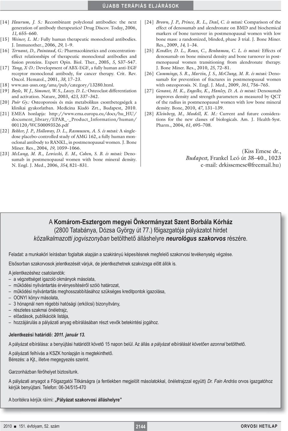 : Pharmacokinetics and concentrationeffect relationships of therapeutic monoclonal antibodies and fusion proteins. Expert Opin. Biol. Ther., 2005, 5, S37 S47. [17] Yang, X-D.