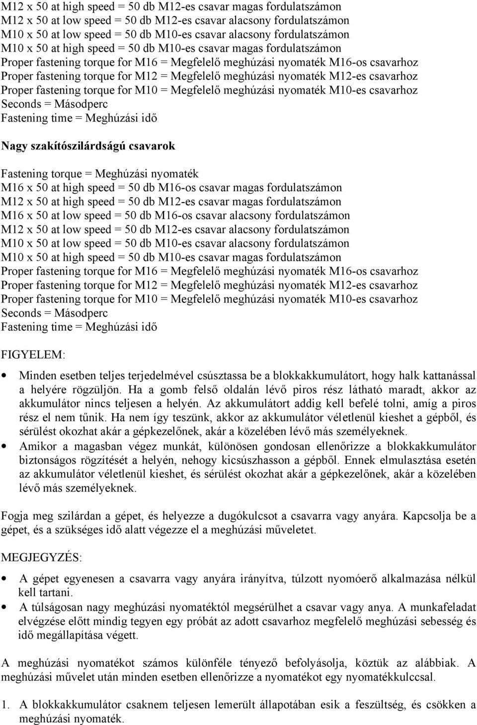 Megfelelő meghúzási nyomaték M12-es csavarhoz Proper fastening torque for M10 = Megfelelő meghúzási nyomaték M10-es csavarhoz Seconds = Másodperc Fastening time = Meghúzási idő Nagy