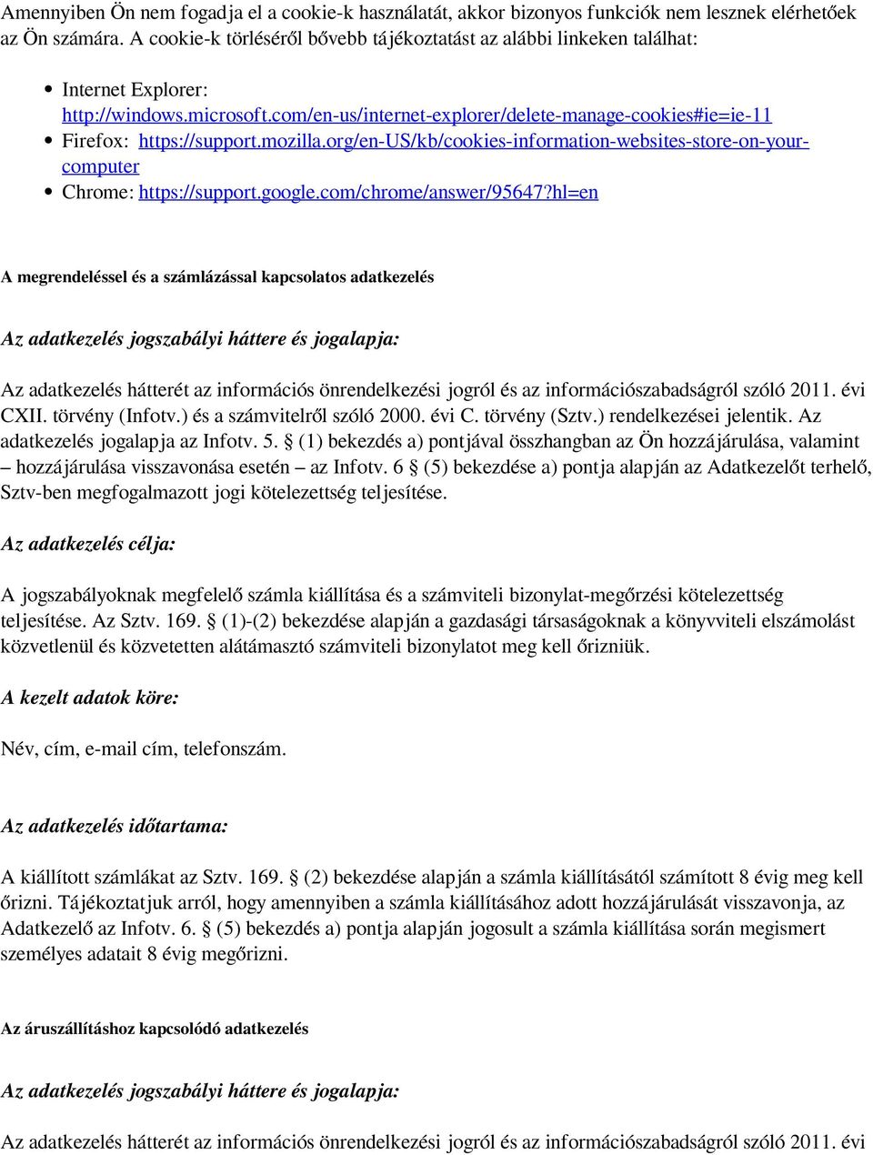 mozilla.org/en-us/kb/cookies-information-websites-store-on-yourcomputer Chrome: https://support.google.com/chrome/answer/95647?