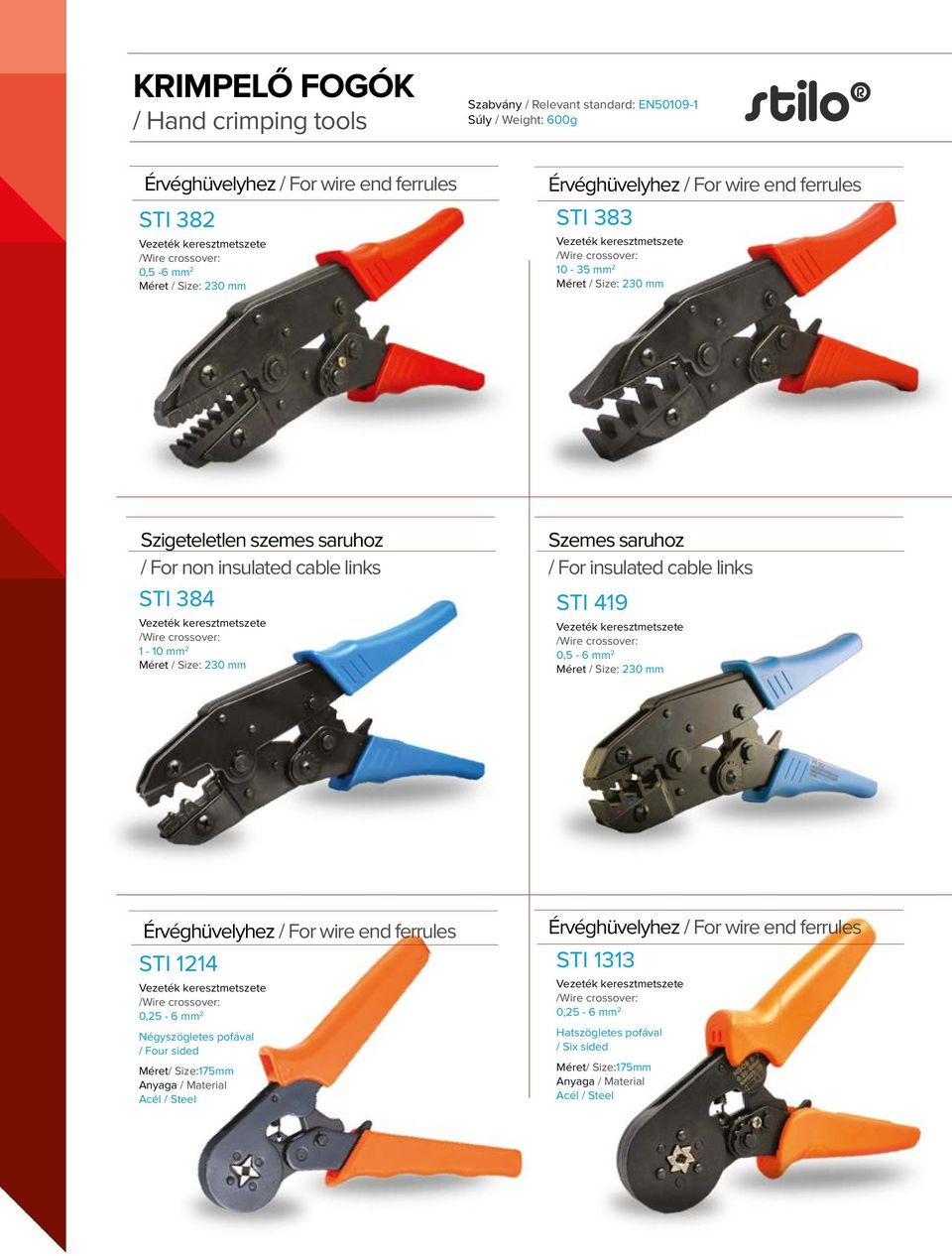 insulated cable links STI 419 0,5-6 mm 2 STI 1214 0,25-6 mm 2 Négyszögletes pofával / Four sided Méret/ Size:175mm