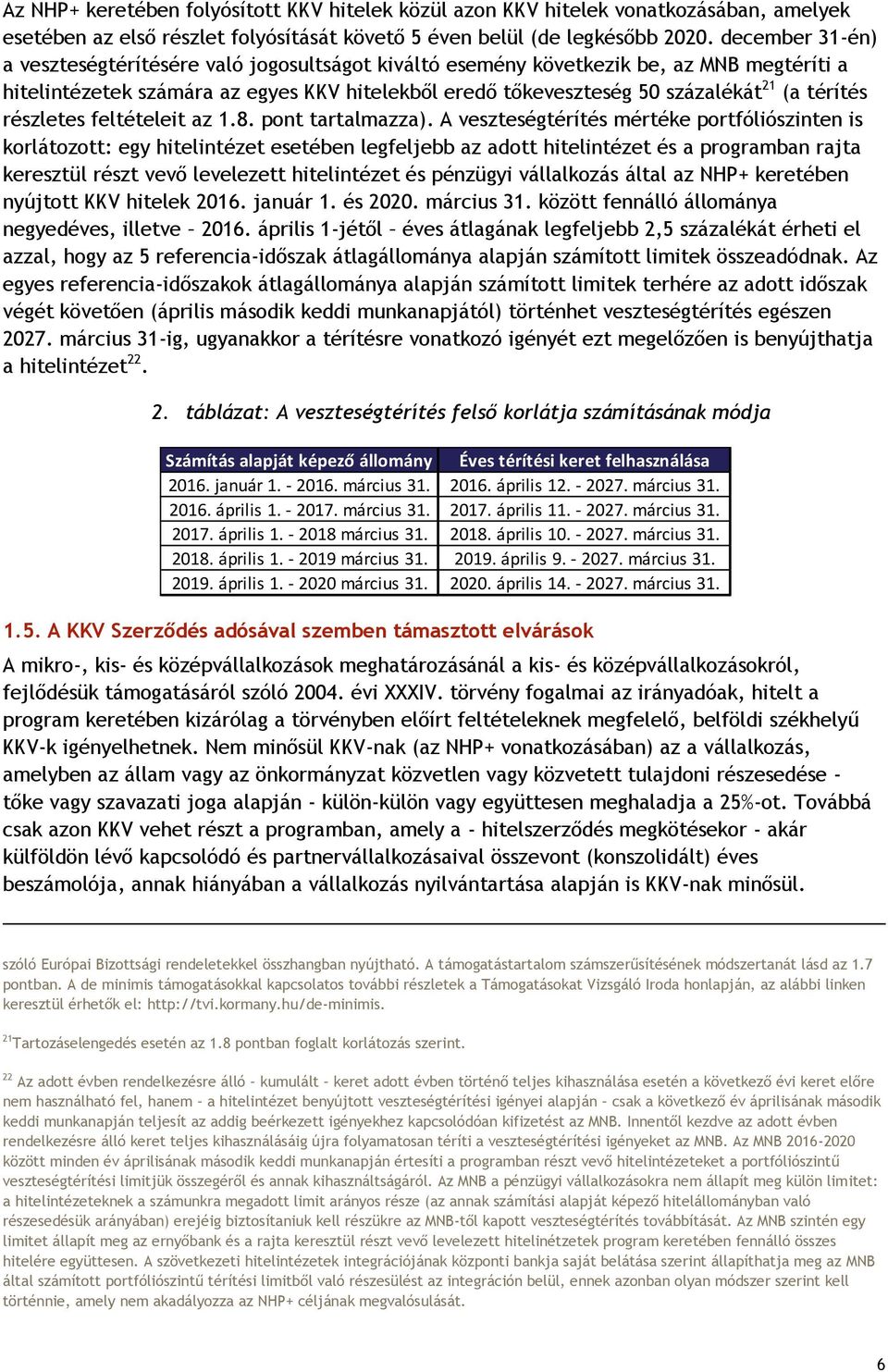 térítés részletes feltételeit az 1.8. pont tartalmazza).