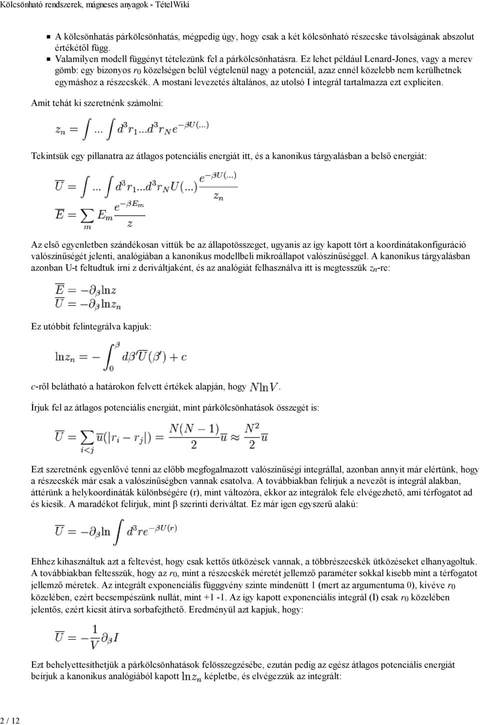 A mostani levezetés általános, az utolsó I integrál tartalmazza ezt expliciten.