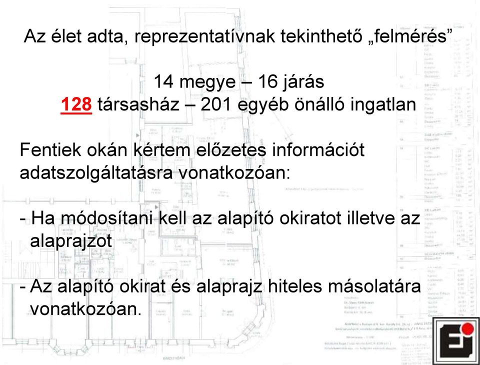 adatszolgáltatásra vonatkozóan: - Ha módosítani kell az alapító okiratot