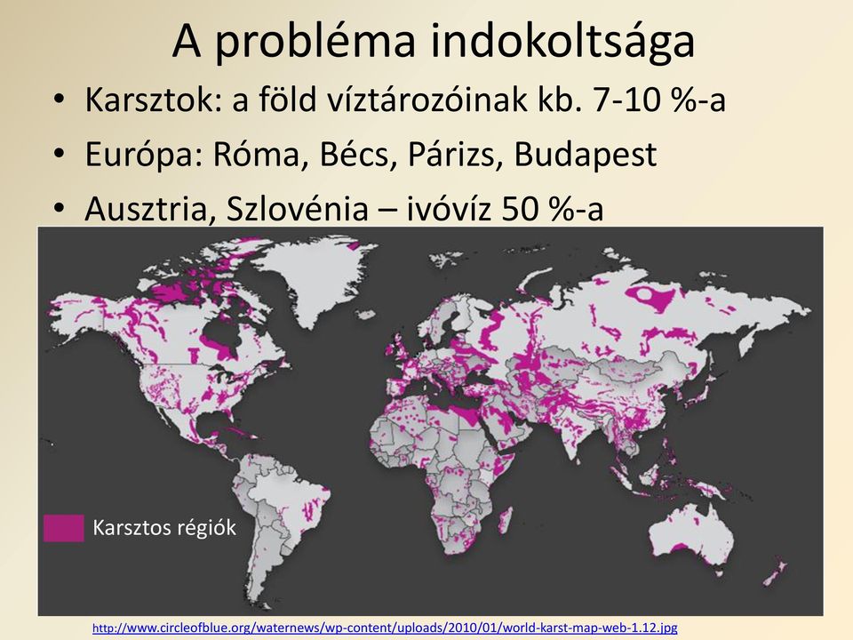 Szlovénia ivóvíz 50 %-a Karsztos régiók http://www.