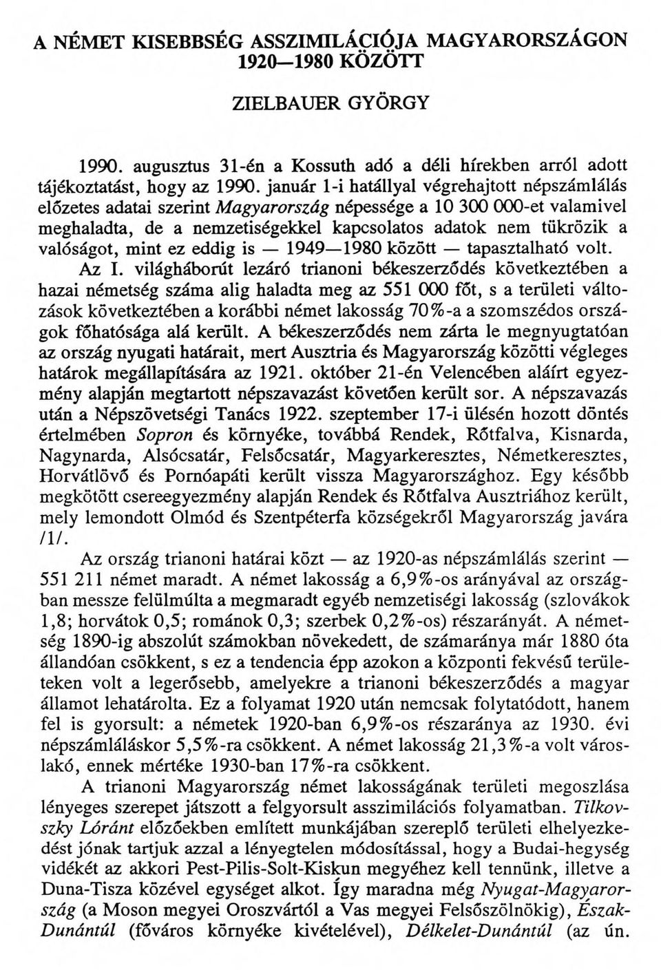 mint ez eddig is 1949 1980 között tapasztalható volt. Az I.