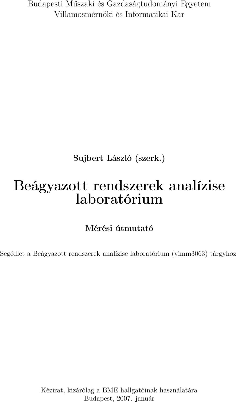 ) Beágyazott rendszerek analízise laboratórium Mérési útmutató Segédlet a