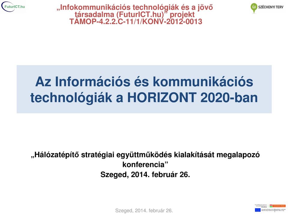 2.C-11/1/KONV-2012-0013 Az Információs és kommunikációs