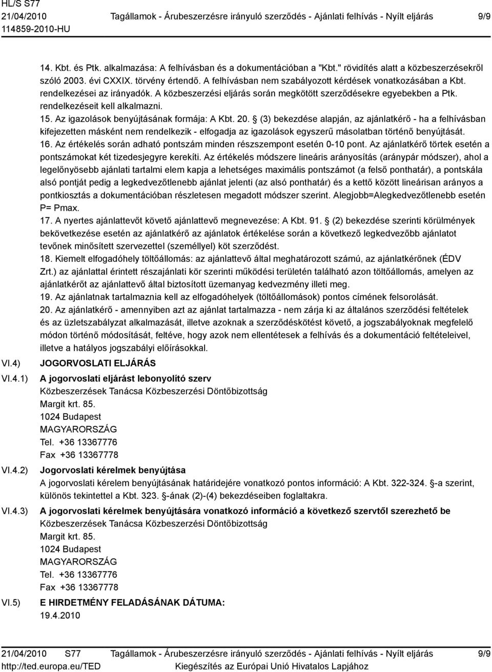 Az igazolások benyújtásának formája: A Kbt. 20.