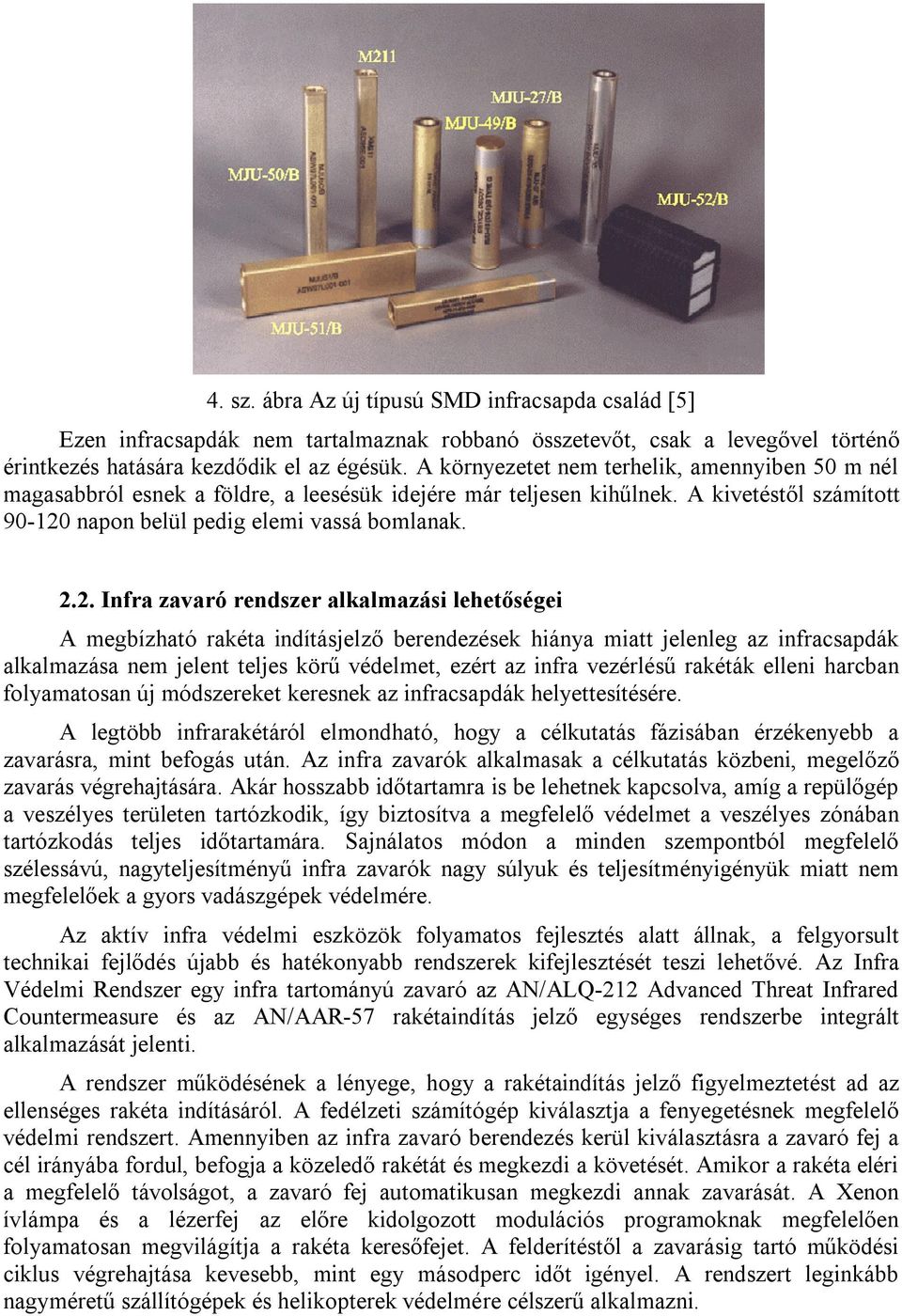 napon belül pedig elemi vassá bomlanak. 2.