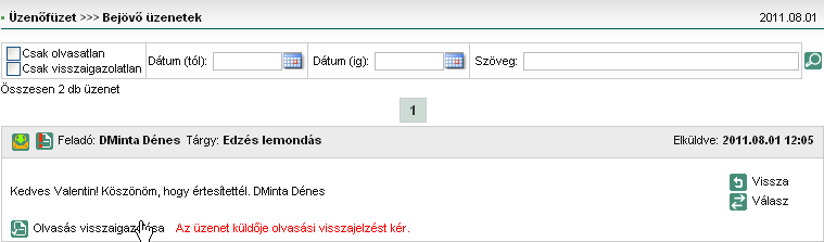 A kiküldött üzenet minden esetben az érintettek Magiszter.net Portál oldali üzenőfüzetében, a Bejövő üzenetek között megjelenik.