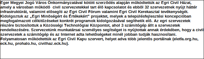 1. Szervezet azonosító adatai 1.1 Név 1.2 Székhely Irányítószám: 3 3 0 0 Település: Eger Közterület neve: Bajcsy Zsilinszky Közterület jellege: utca Házszám: Lépcsőház: Emelet: Ajtó: 9 1.