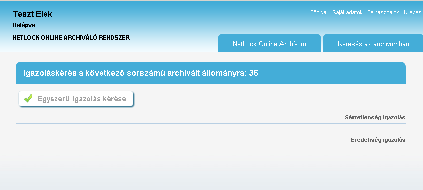 13. Igazolások A jogalkotó az archiválások tekintetében az Archiválási Szolgáltatók számára előírta, hogy a felhasználók kérésének megfelelően - milyen igazolások kiadására kötelesek.