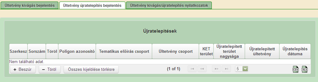 Újratelepítés bejelentés Az újratelepítés bejelentés az Ültetvény újratelepítés bejelentés fülön tehető meg.