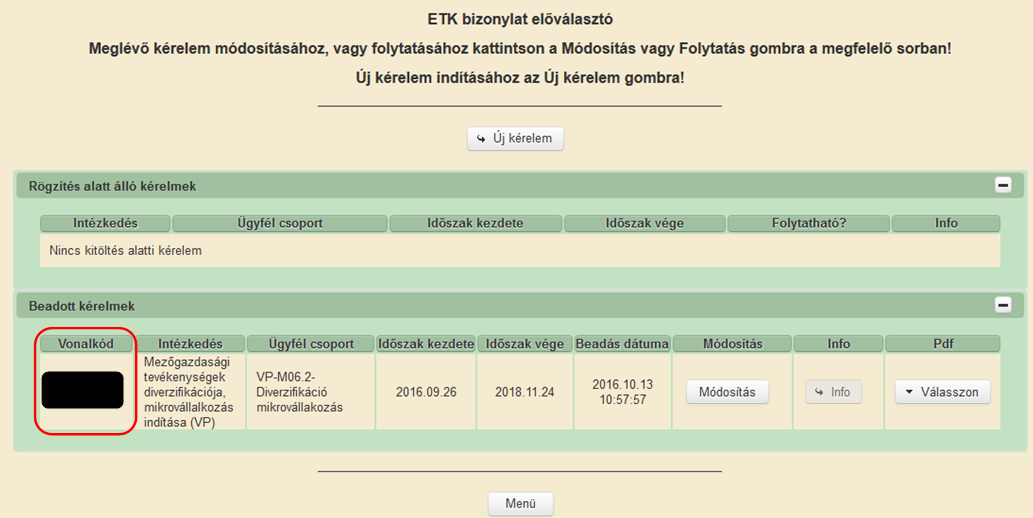 Kérelem benyújtása 1. Ha végzett a kérelem kitöltésével kattintson az Ellenőrzés gombra, amennyiben nem jelez hibát a rendszer, a kérelem beadható. Beadás előtt minden esetben mentsen! 2.