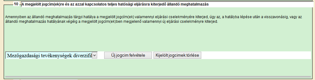 Jogcím kiválasztása után kattintson az Új jogcím felvétele gombra. Ha lenti szürke hátterű sor nem jelenik meg, akkor az adott jogcímre nem történik meg a meghatalmazás!