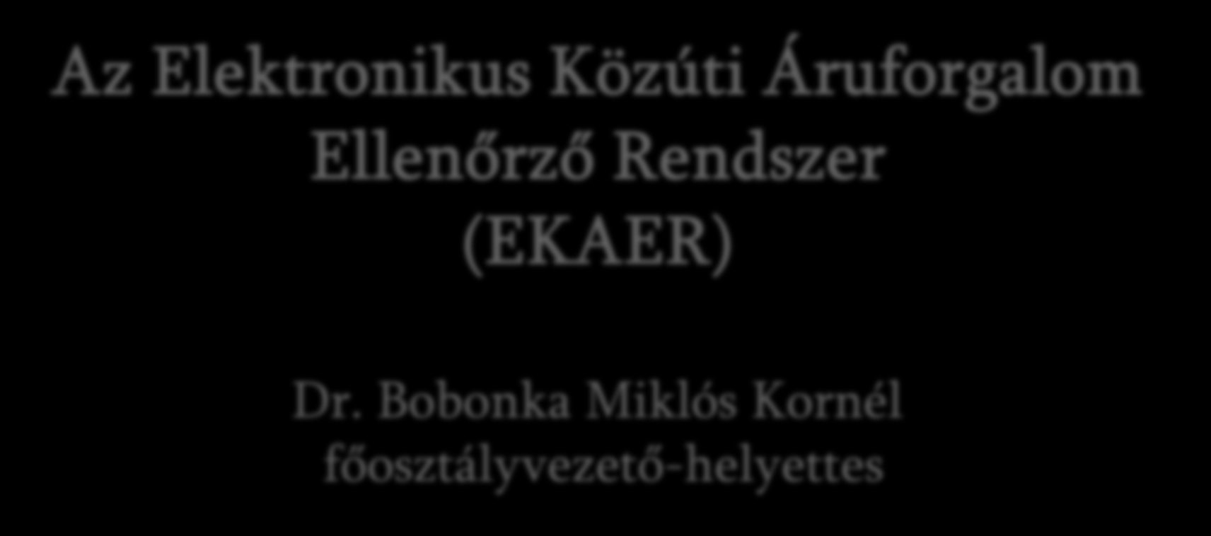 Rendszer (EKAER) Dr.