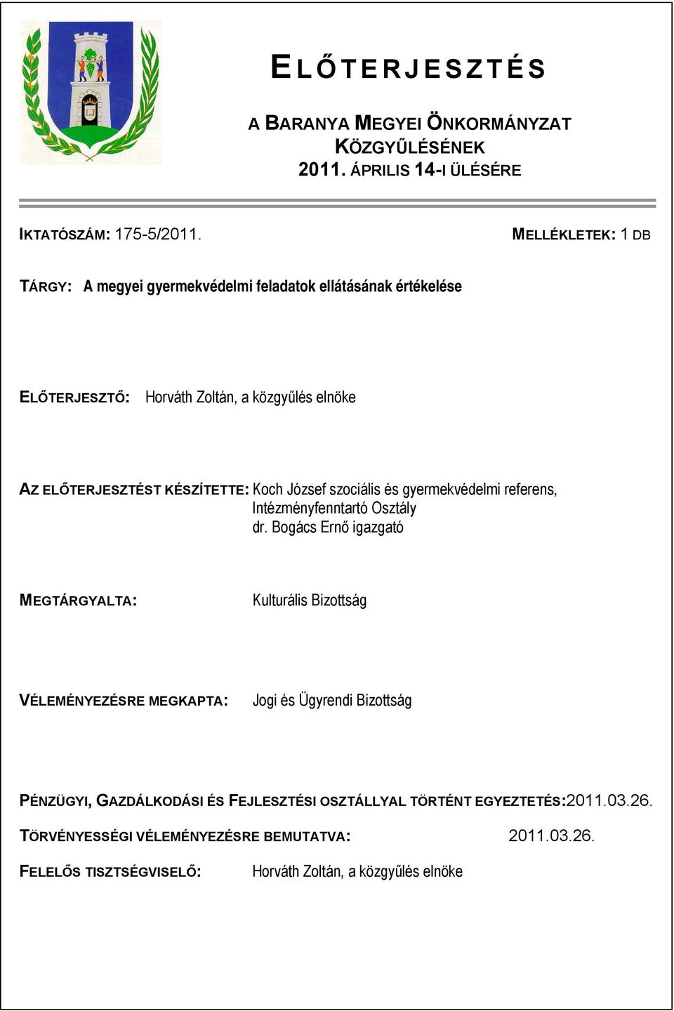 Koch József szociális és gyermekvédelmi referens, Intézményfenntartó Osztály dr.