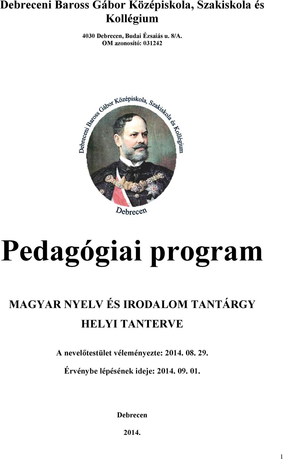 OM azonosító: 031242 Pedagógiai program MAGYAR NYELV ÉS IRODALOM