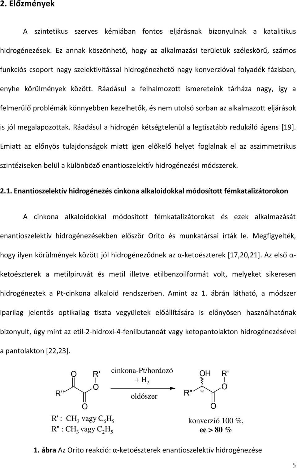 Ráadásul a felhalmozott ismereteink tárháza nagy, így a felmerülő problémák könnyebben kezelhetők, és nem utolsó sorban az alkalmazott eljárások is jól megalapozottak.