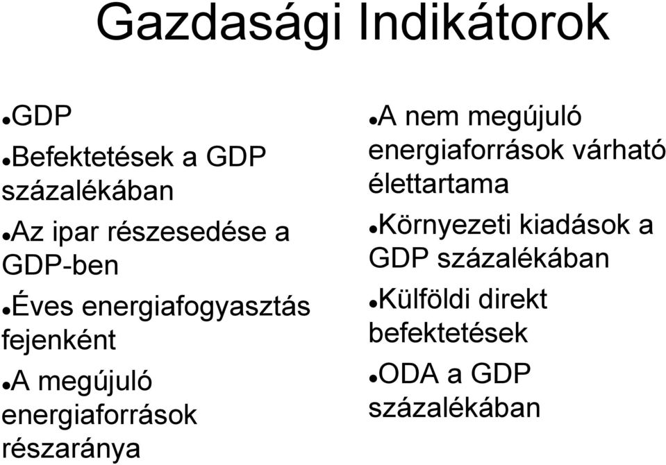 energiaforrások részaránya A nem megújuló energiaforrások várható