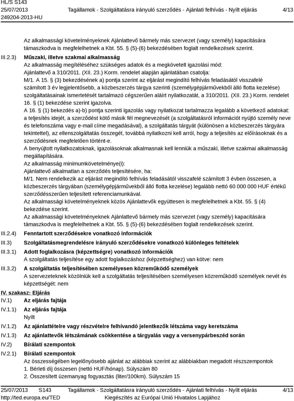 ) Korm. rendelet alapján ajánlatában csatolja: M/1. A 15.