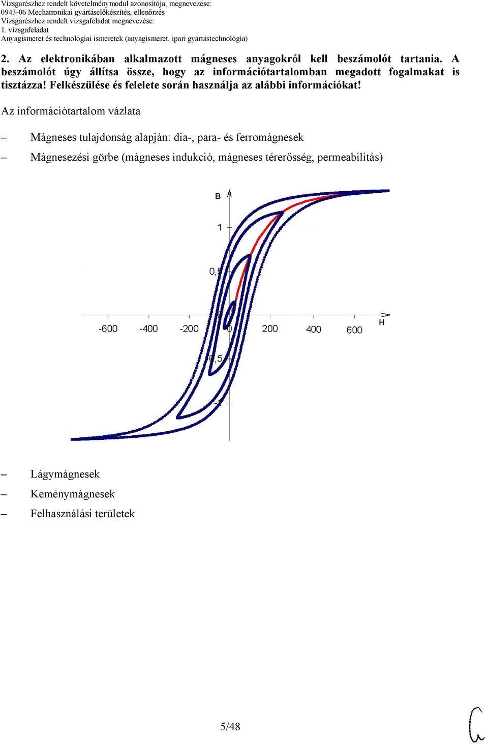 Felkészülése és felelete során használja az alábbi információkat!