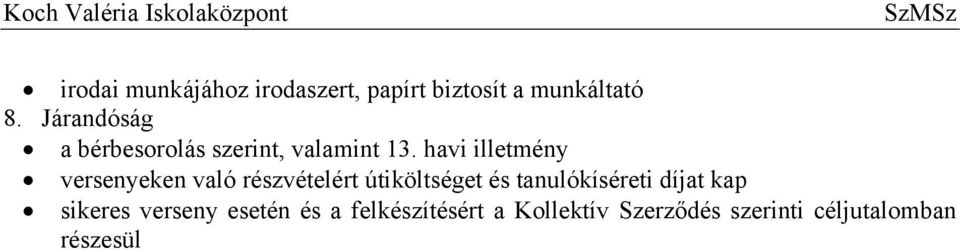 havi illetmény versenyeken való részvételért útiköltséget és