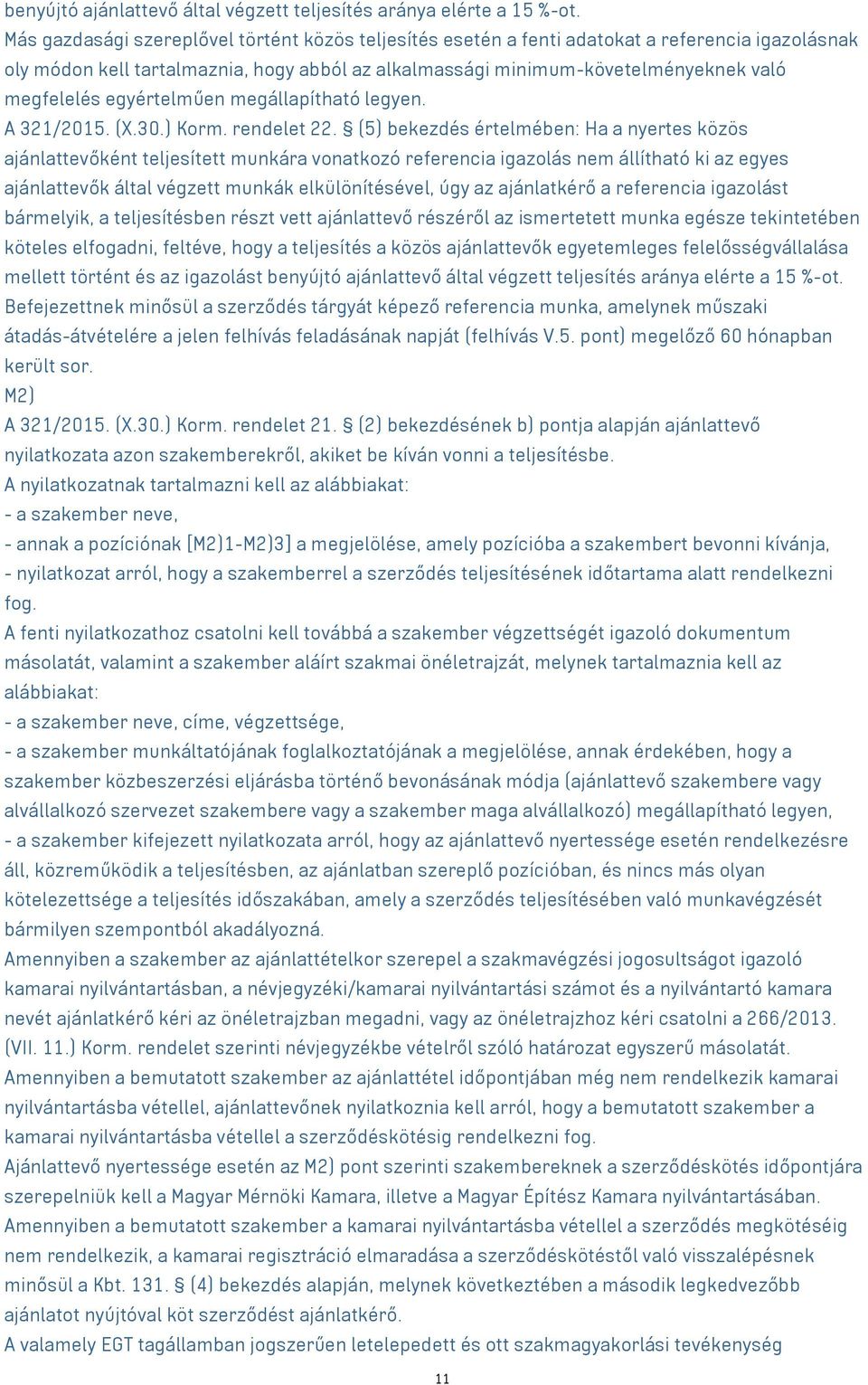 egyértelműen megállapítható legyen. A 321/2015. (X.30.) Korm. rendelet 22.